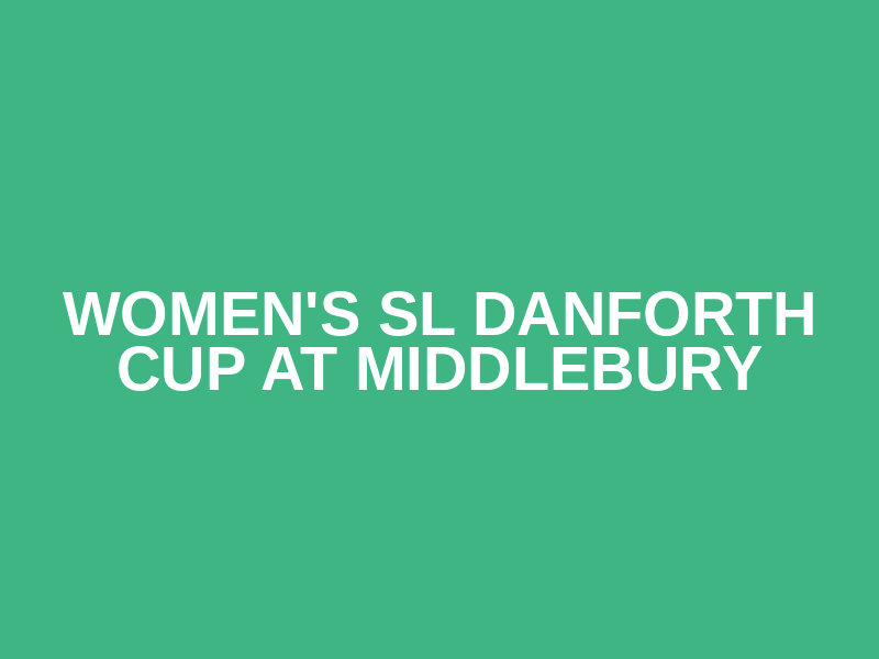 Women's SL Danforth Cup at Middlebury Logo