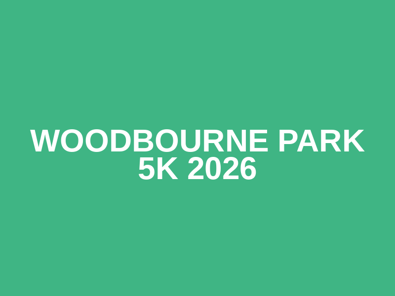 Woodbourne Park 5K 2026