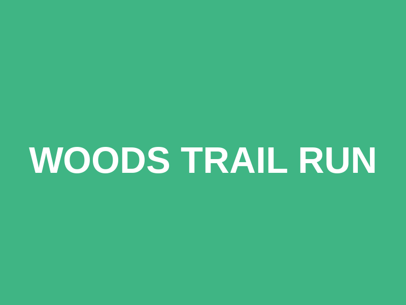 Woods Trail Run