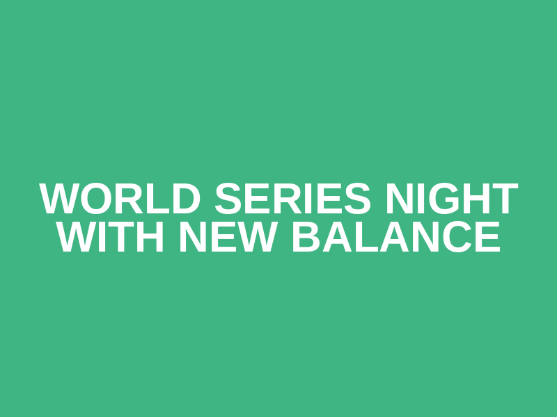World Series Night with New Balance Logo