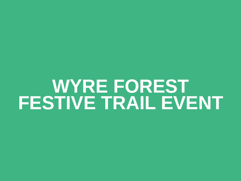 WYRE FOREST FESTIVE TRAIL EVENT Logo