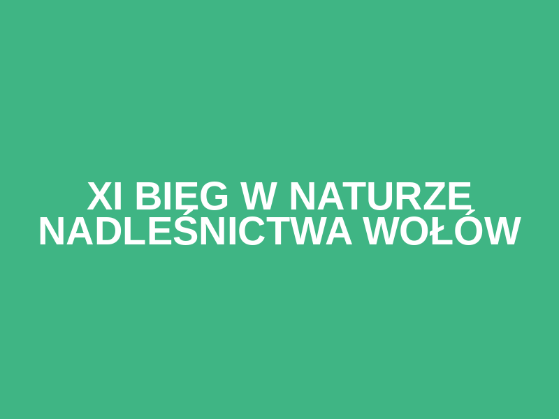 XI Bieg w Naturze Nadleśnictwa Wołów Logo