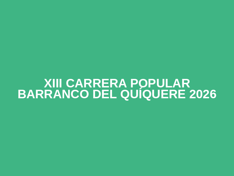 XIII Carrera Popular Barranco Del Quíquere 2026 Logo