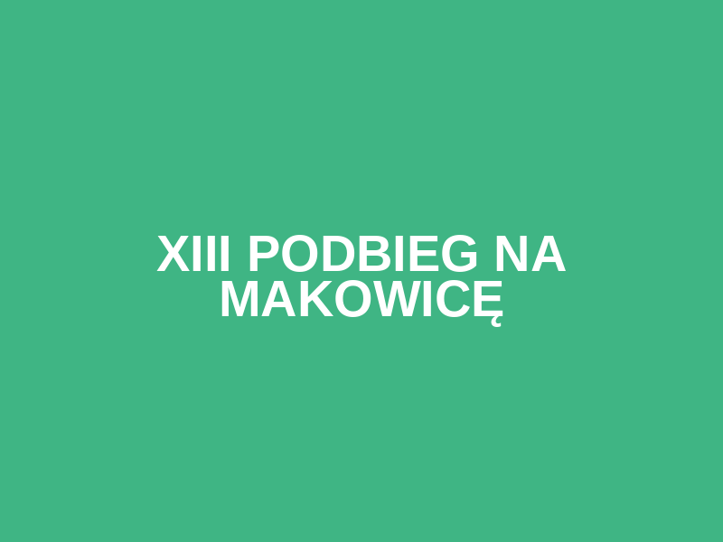 XIII Podbieg na Makowicę