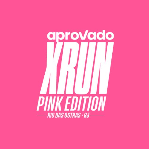 XRUN PINK EDITION - RIO DAS OSTRAS-RJ