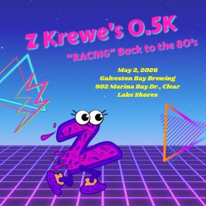 Z Krewe's 0.5K - "Racing" BACK to the 80's!