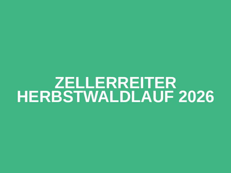 Zellerreiter Herbstwaldlauf 2026